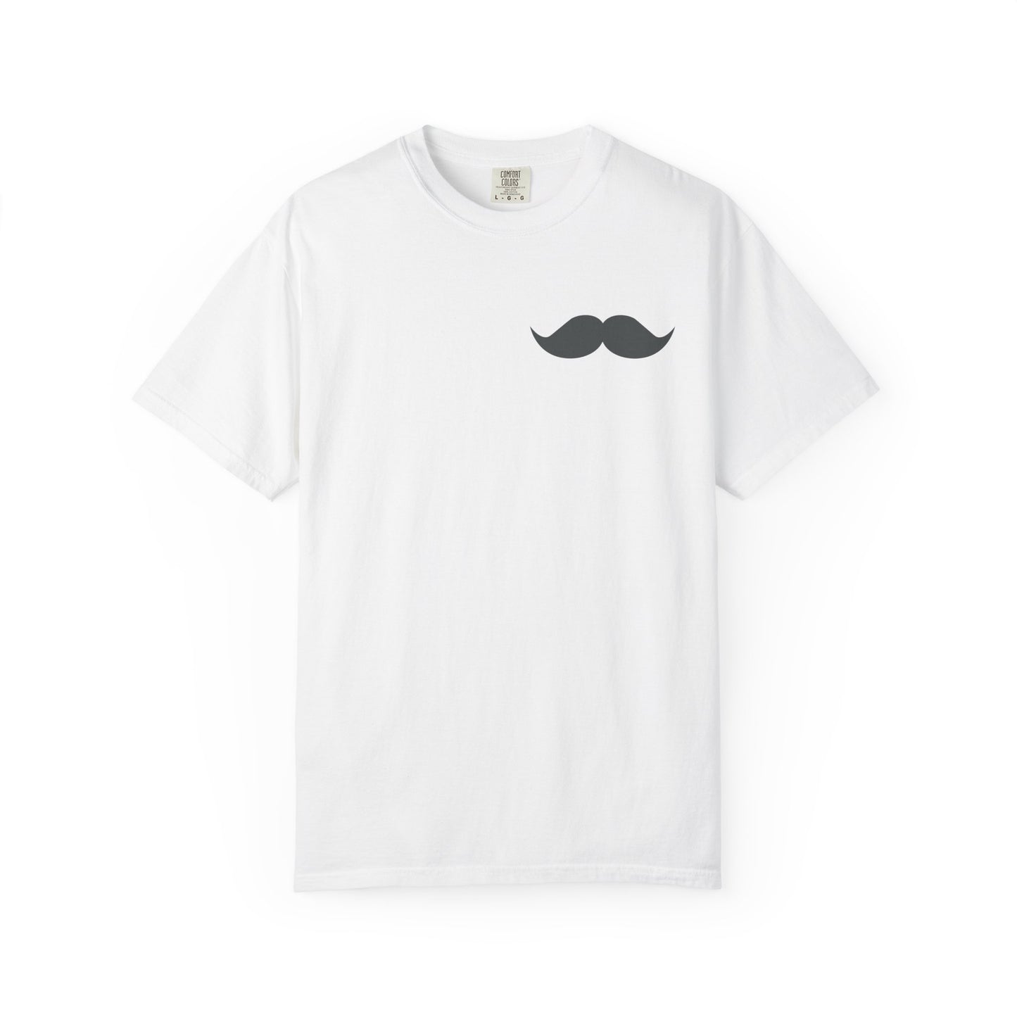 Funny Mustache Unisex Garment-Dyed T-Shirt - Perfect for Gifts and Celebrations Fathers Day