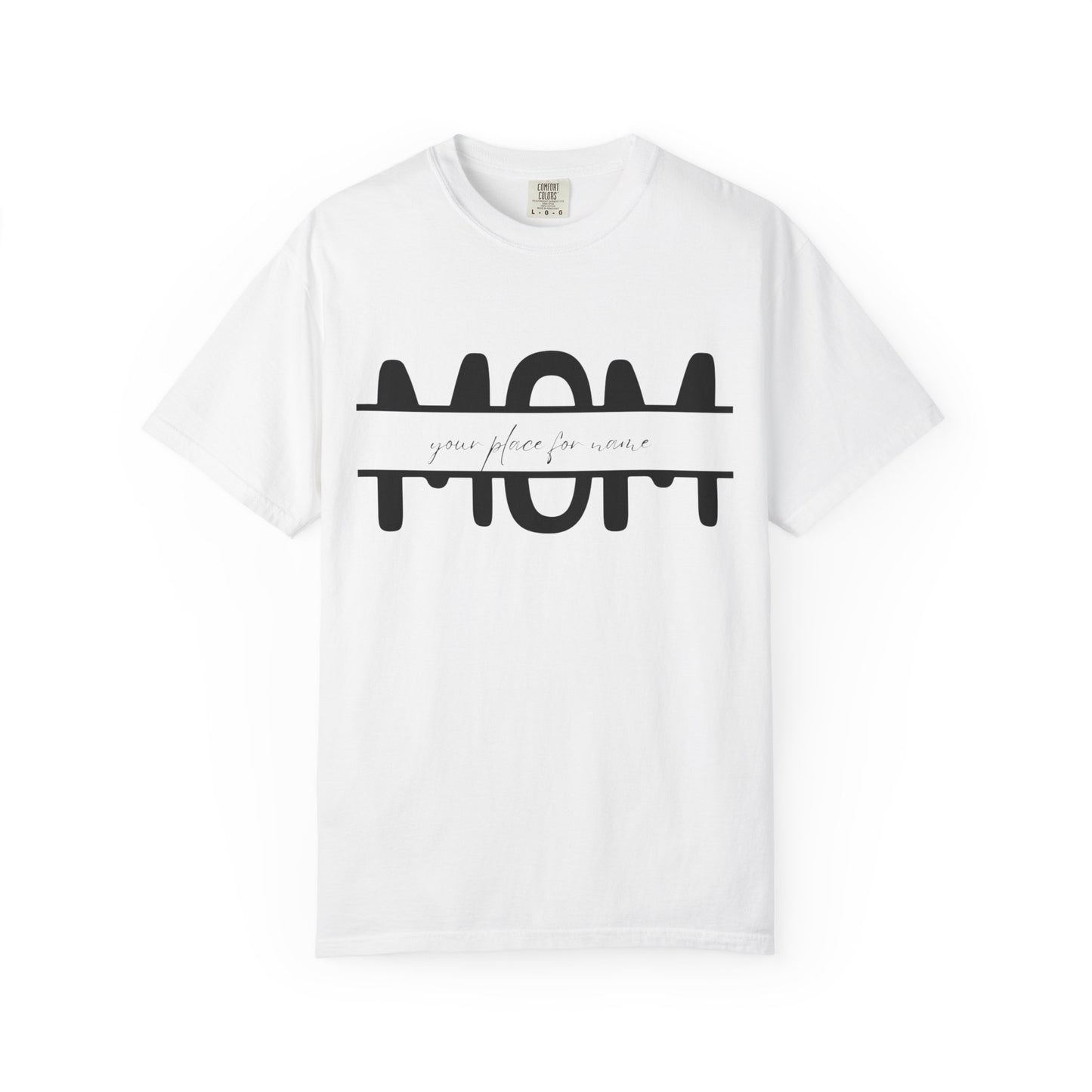Garment-Dyed Mothers Day T-Shirt - Personalization Option