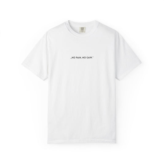 Unisex Garment-Dyed T-shirt - "No pain, no gain."