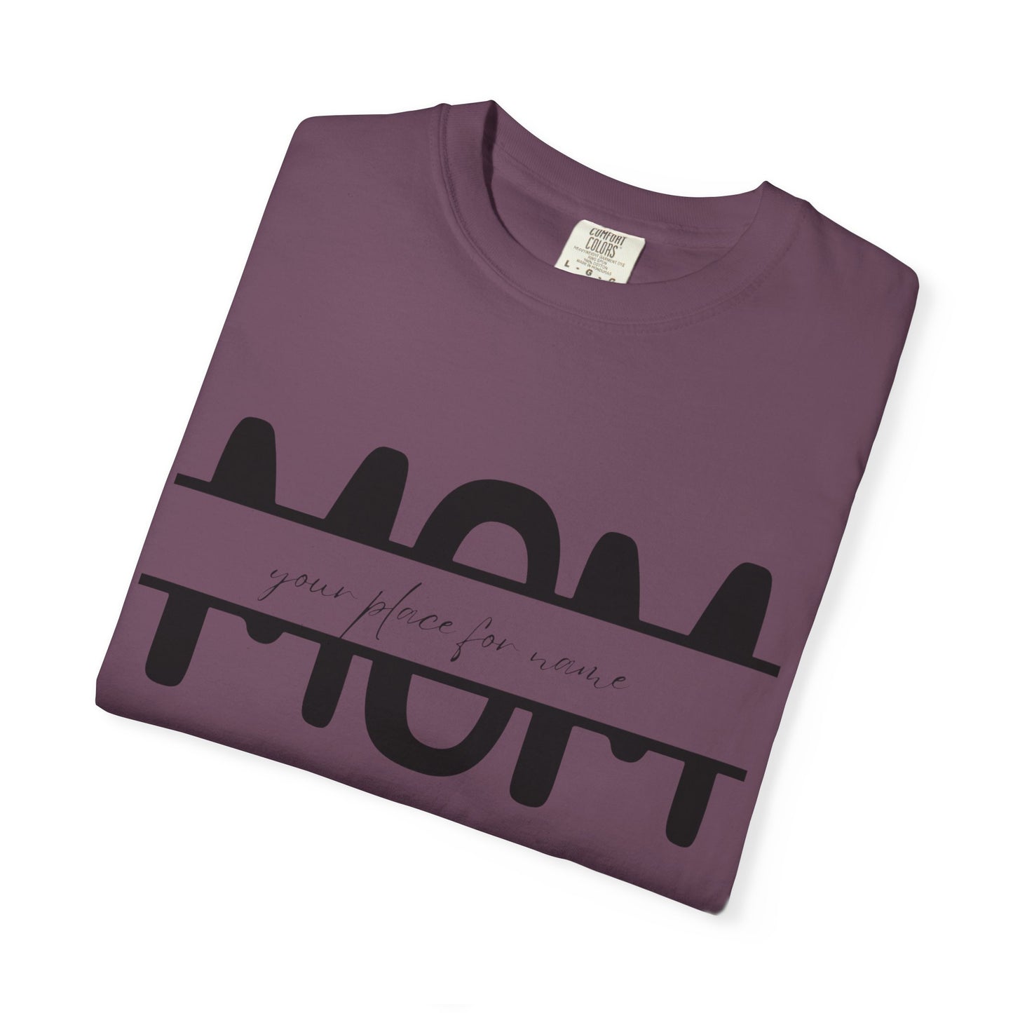 Garment-Dyed Mothers Day T-Shirt - Personalization Option