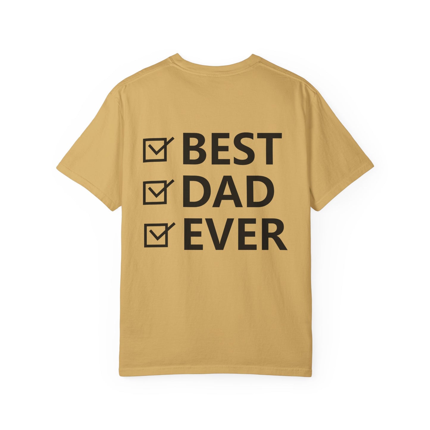 Best Dad Ever Unisex Garment-Dyed T-Shirt