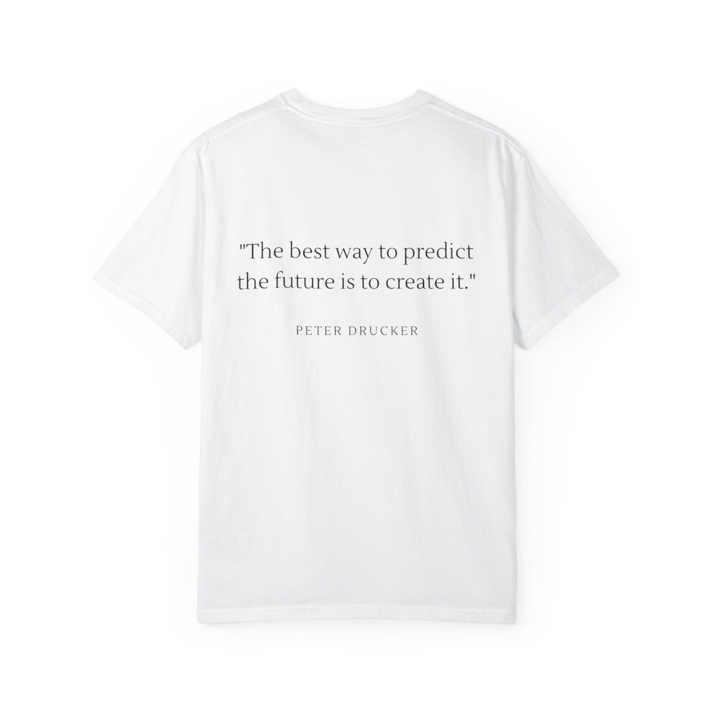 Unisex Garment-Dyed T-shirt - "The best way to predict the future is to create it."