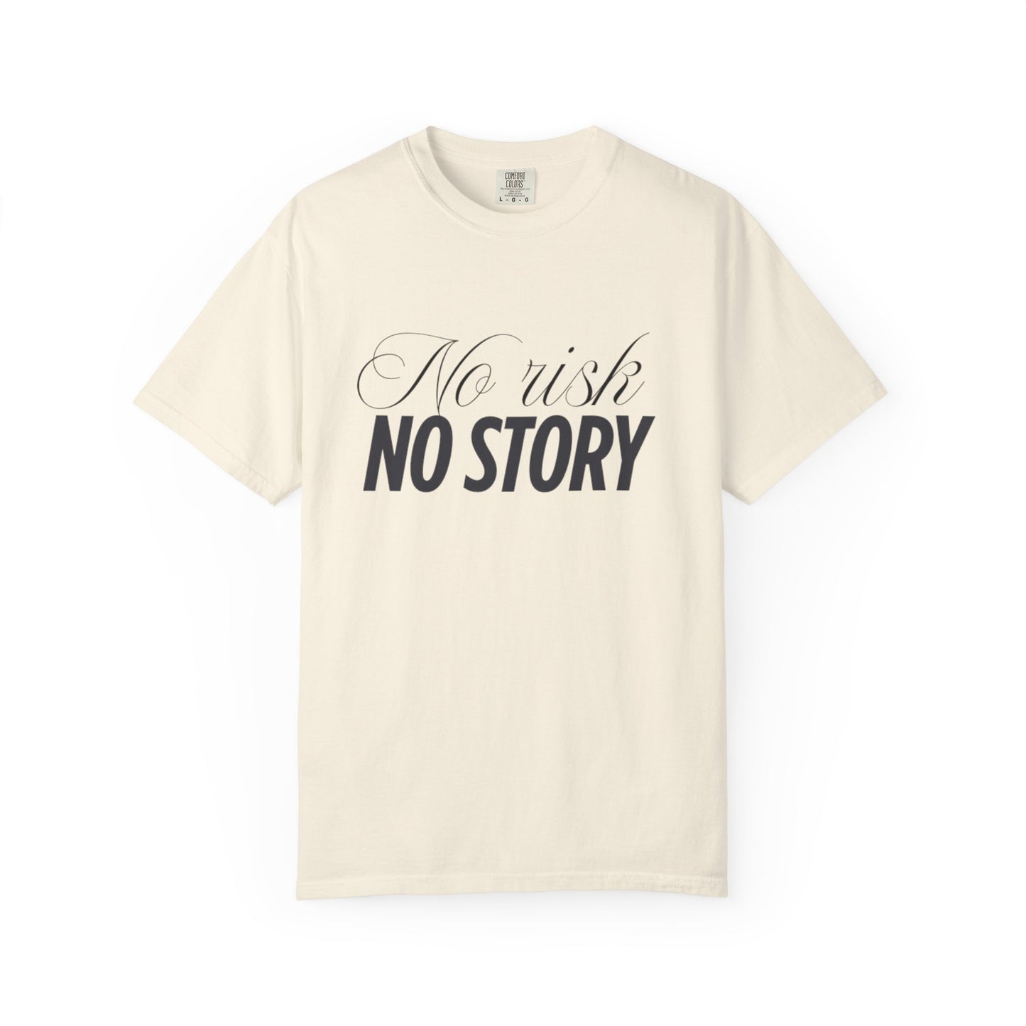Unisex Garment-Dyed T-shirt - No risk, no story