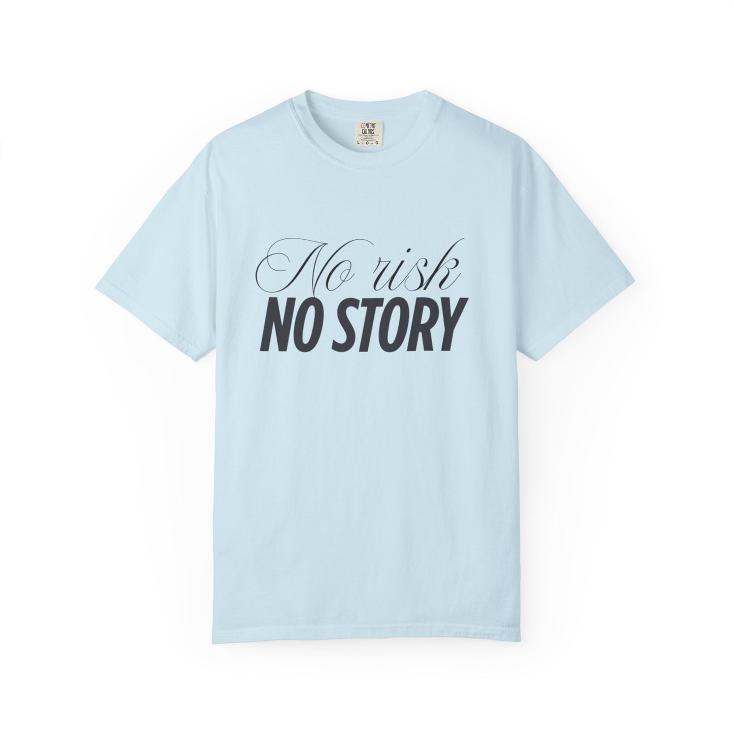 Unisex Garment-Dyed T-shirt - No risk, no story