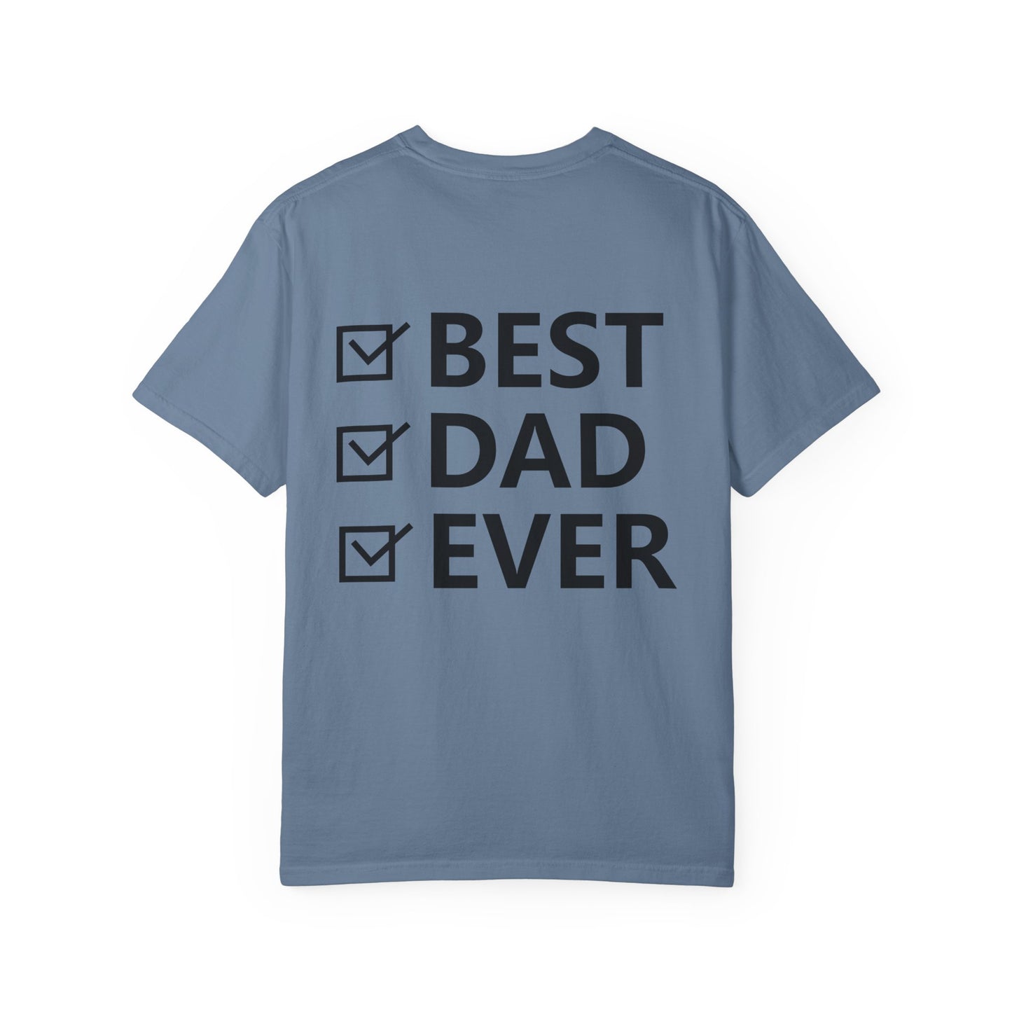 Best Dad Ever Unisex Garment-Dyed T-Shirt