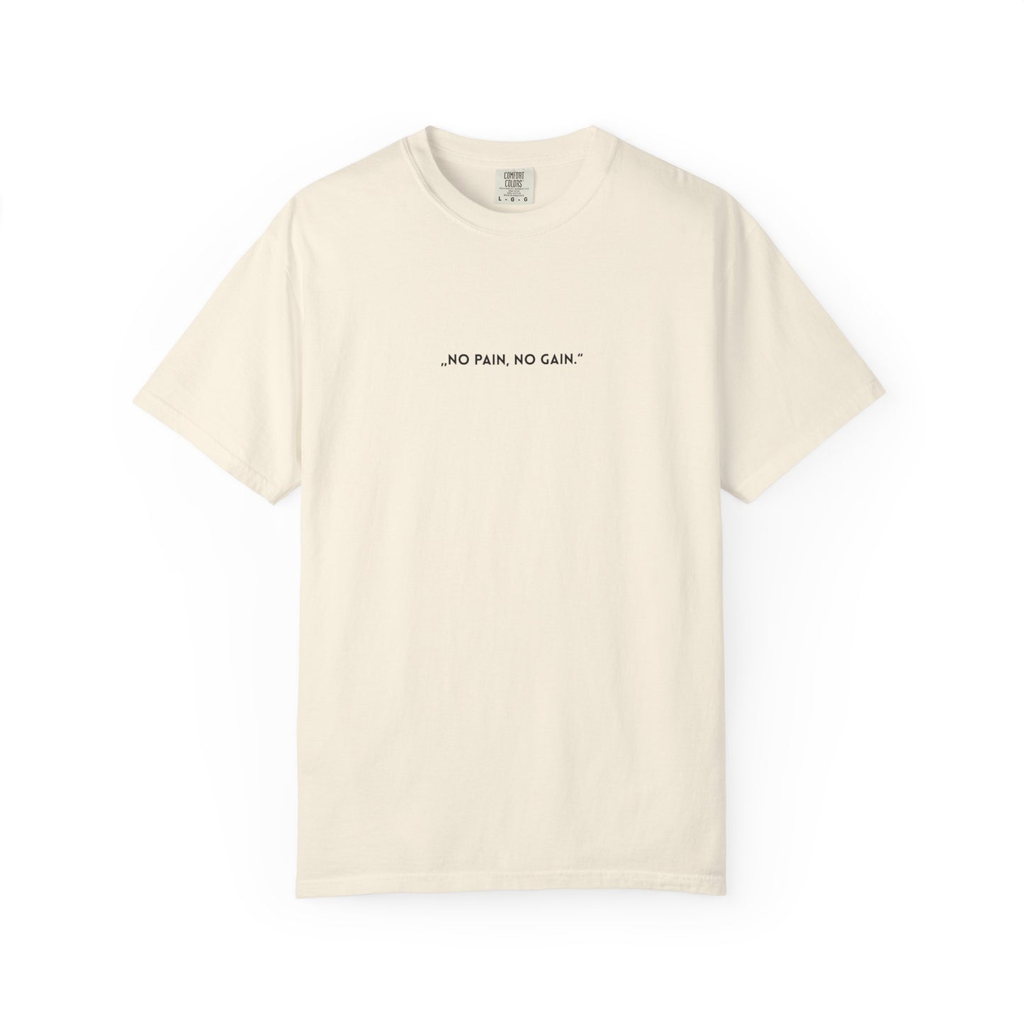 Unisex Garment-Dyed T-shirt - "No pain, no gain."