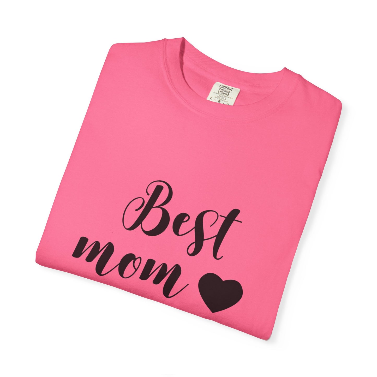 Best Mom Ever T-Shirt, Gift for Mom, Mother's Day Tee, Funny Mom Shirt, Unisex Casual Wear