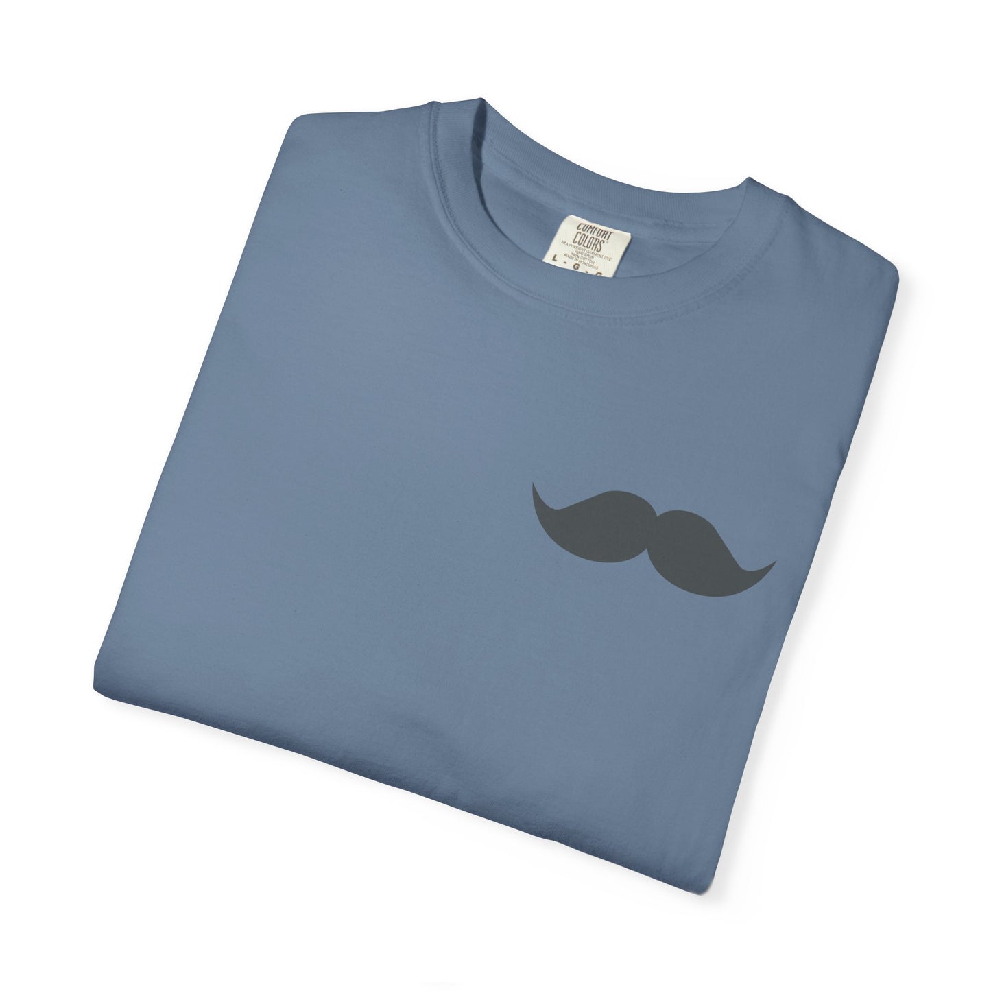 Funny Mustache Unisex Garment-Dyed T-Shirt - Perfect for Gifts and Celebrations Fathers Day