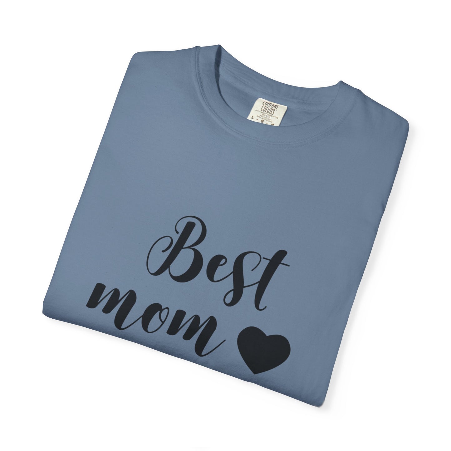 Best Mom Ever T-Shirt, Gift for Mom, Mother's Day Tee, Funny Mom Shirt, Unisex Casual Wear
