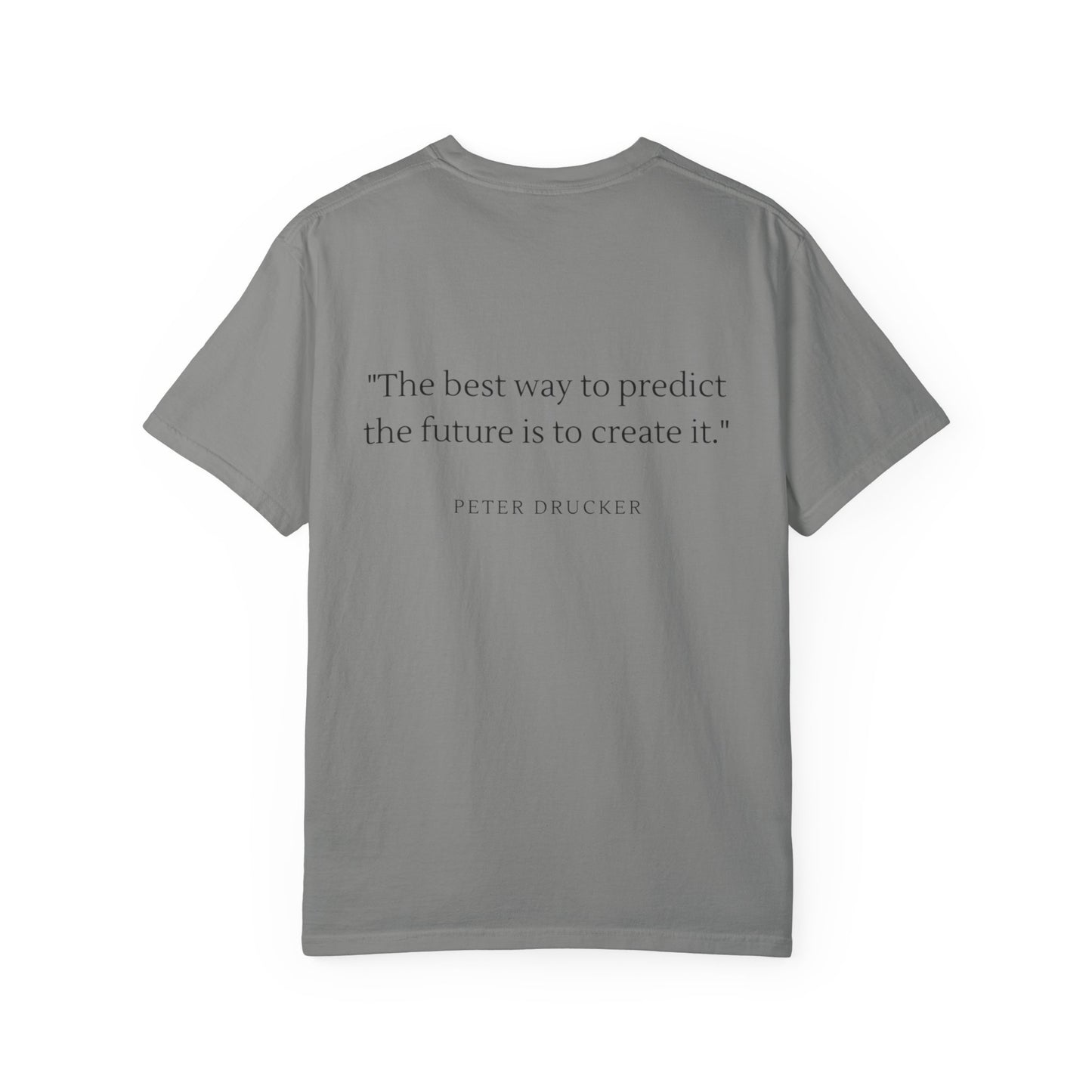 Unisex Garment-Dyed T-shirt - "The best way to predict the future is to create it."