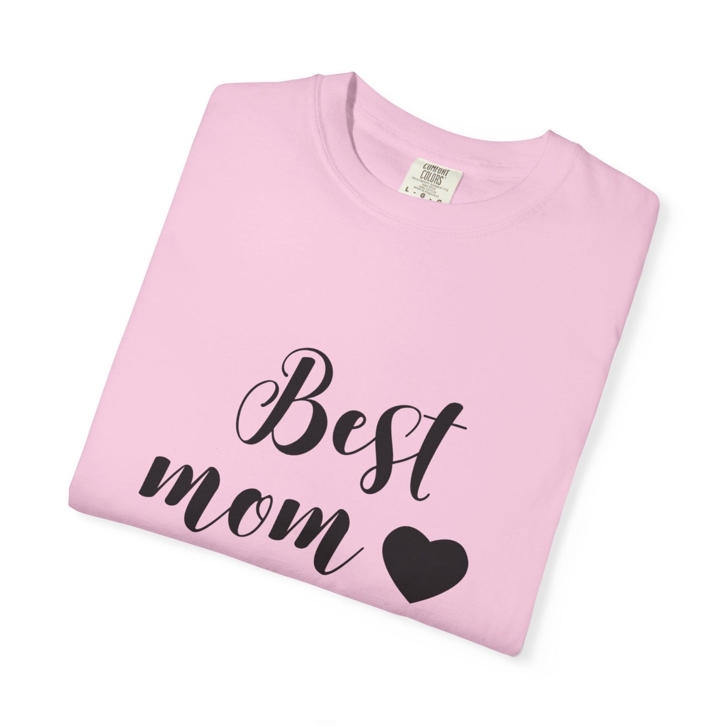 Best Mom Ever T-Shirt, Gift for Mom, Mother's Day Tee, Funny Mom Shirt, Unisex Casual Wear