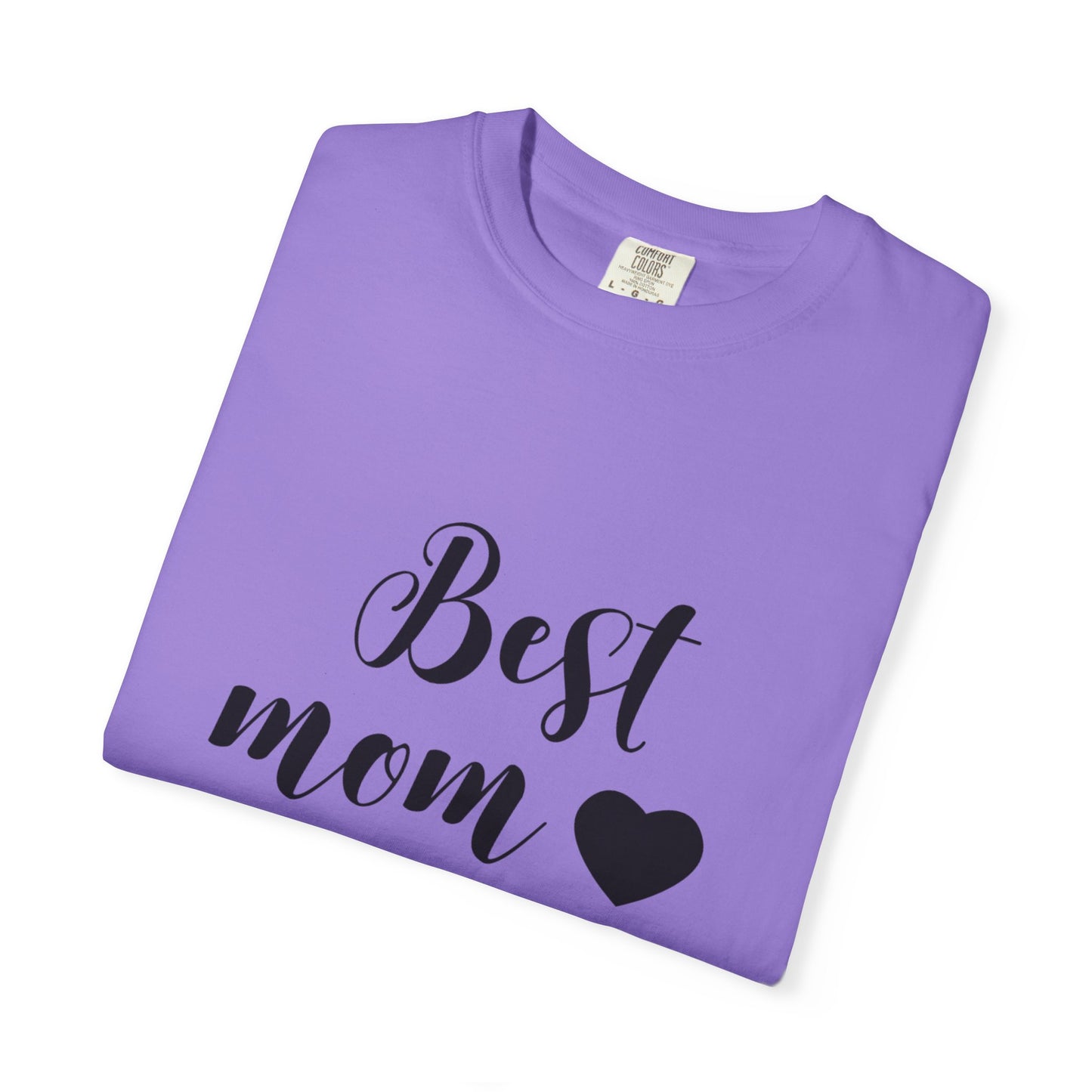 Best Mom Ever T-Shirt, Gift for Mom, Mother's Day Tee, Funny Mom Shirt, Unisex Casual Wear