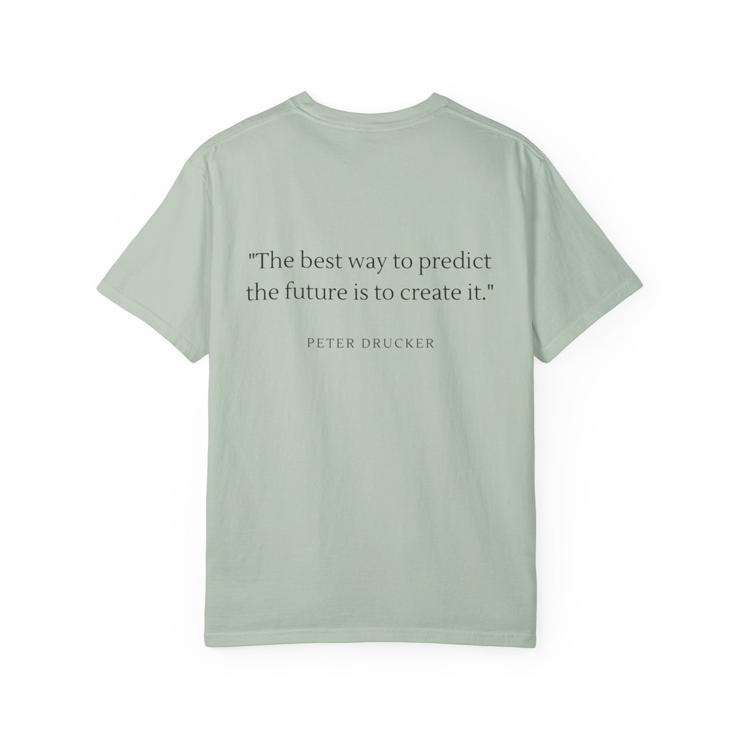 Unisex Garment-Dyed T-shirt - "The best way to predict the future is to create it."